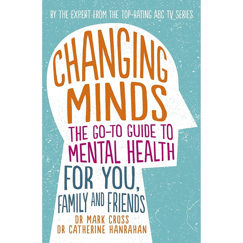 کتاب Changing Minds اثر Dr Mark Cross AND Dr Catherine Hanrahan انتشارات ABC Books
