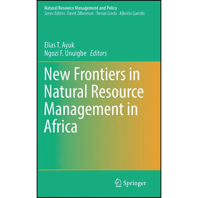 کتاب New Frontiers in Natural Resources Management in Africa  اثر Elias T. Ayuk and Ngozi F. Unuigbe انتشارات Springer