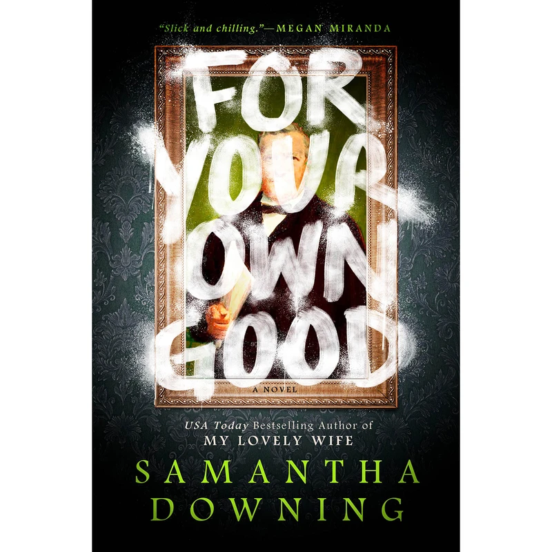 کتاب For Your Own Good اثر Samantha Downing انتشارات Berkley 