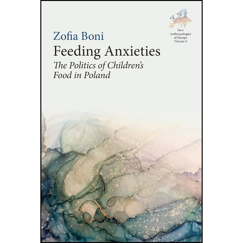 کتاب Feeding Anxieties اثر Zofia Boni انتشارات Berghahn Books