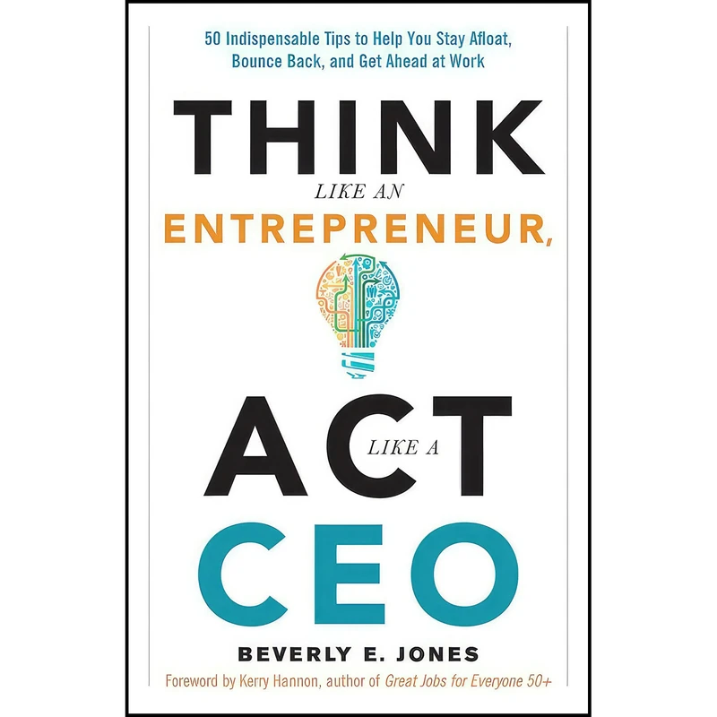 کتاب Think Like an Entrepreneur, Act Like a CEO اثر Beverly E. Jones and Kerry Hannon انتشارات Career Press, Inc.