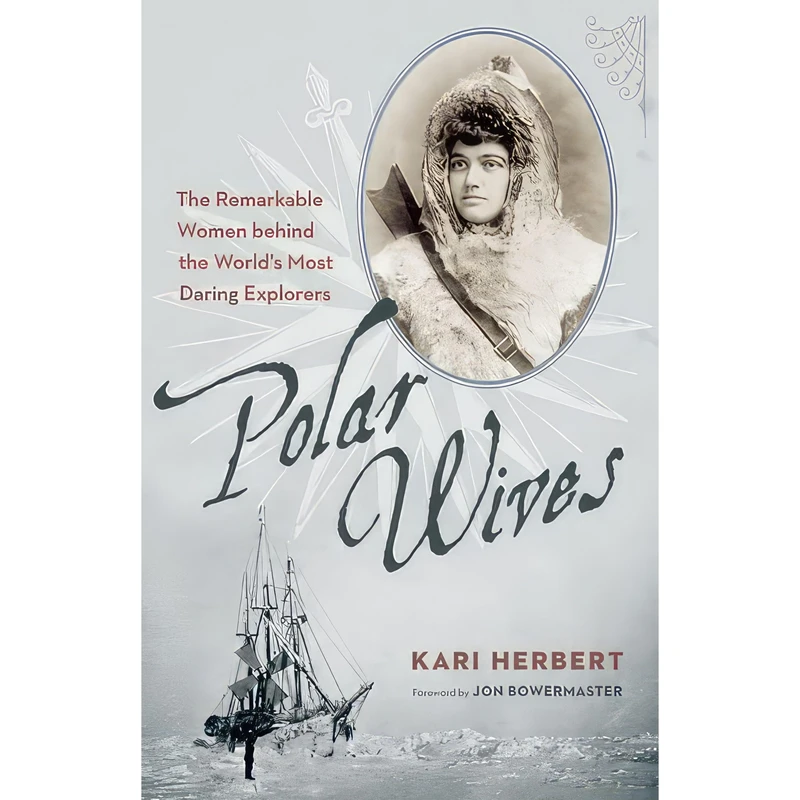کتاب Polar Wives اثر Kari Herbert and Jon Bowermaster انتشارات Greystone Books