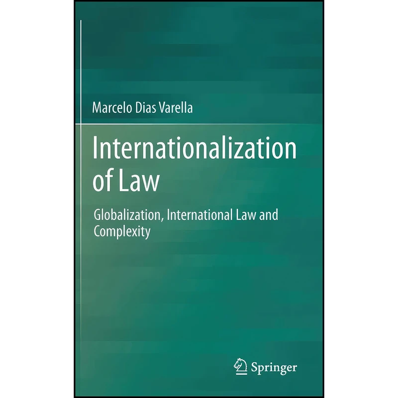 کتاب Internationalization of Law اثر Marcelo Dias Varella انتشارات Springer