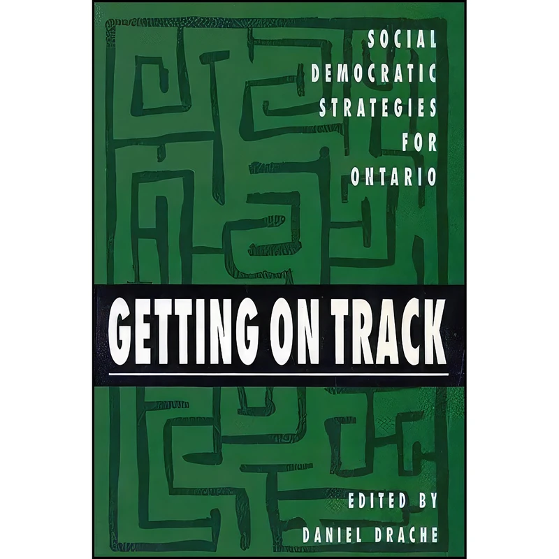 کتاب Getting on Track اثر Daniel Drache انتشارات McGill-Queens University Press