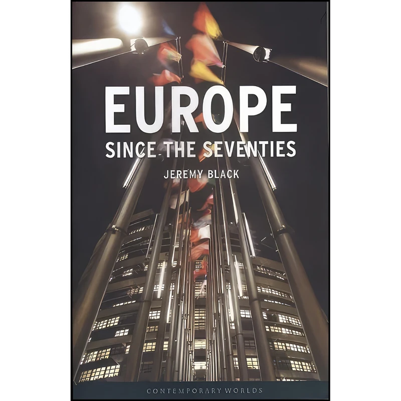 کتاب Europe Since the Seventies  اثر Jeremy Black انتشارات Reaktion Books