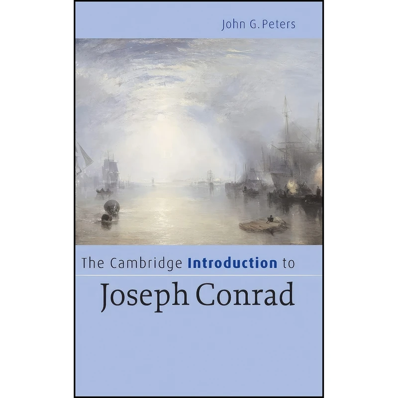 کتاب The Cambridge Introduction to Joseph Conrad اثر John G. Peters انتشارات Cambridge University Press