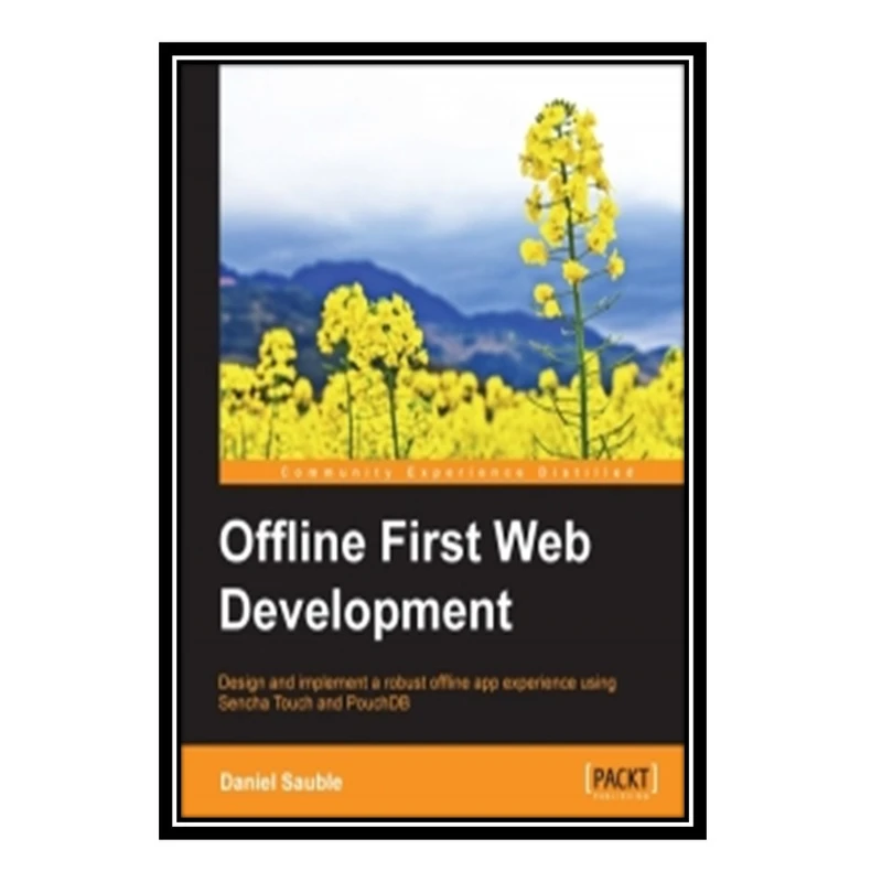 کتاب Offline First Web Development اثر Daniel Sauble انتشارات مؤلفین طلایی
