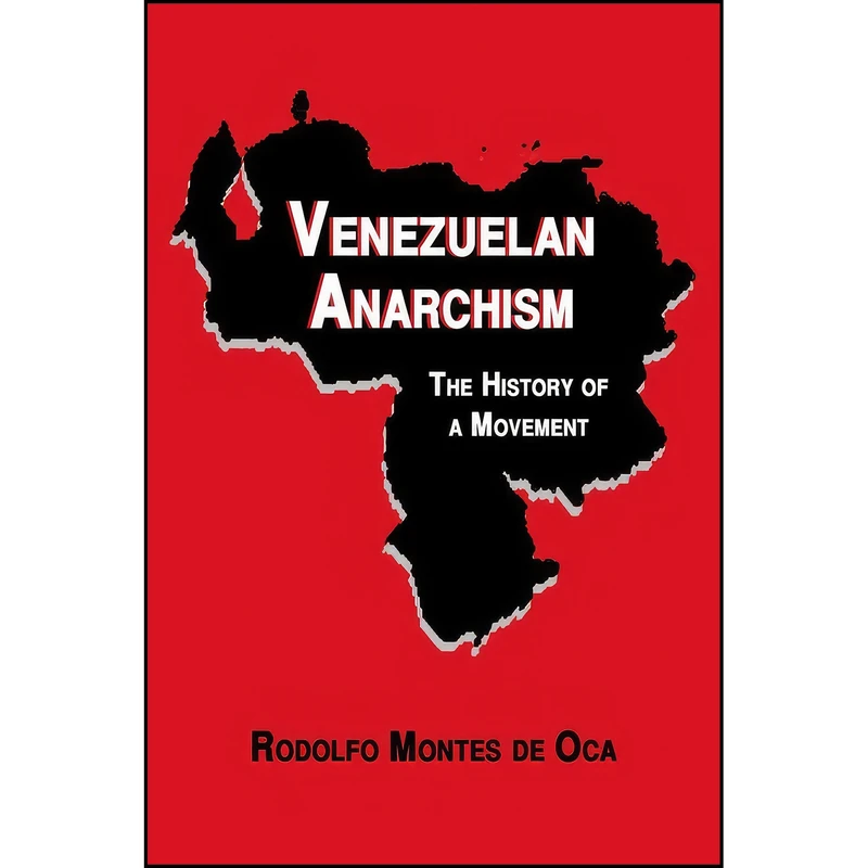 کتاب Venezuelan Anarchism اثر Rodolfo Montes de Oca انتشارات See Sharp Press