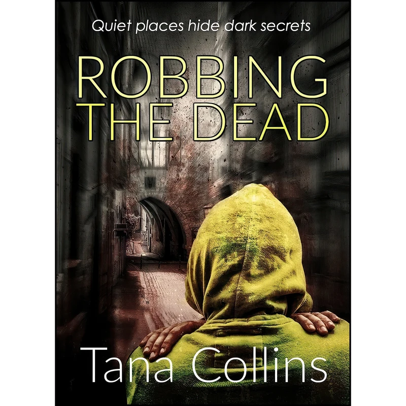 کتاب Robbing the Dead  اثر Tana Collins انتشارات Bloodhound Books