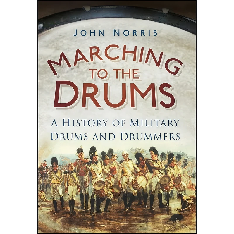 کتاب Marching to the Drums اثر John Norris انتشارات تازه ها