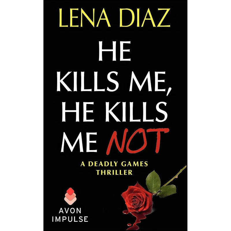 کتاب He Kills Me, He Kills Me Not  اثر Lena Diaz انتشارات Avon Impulse