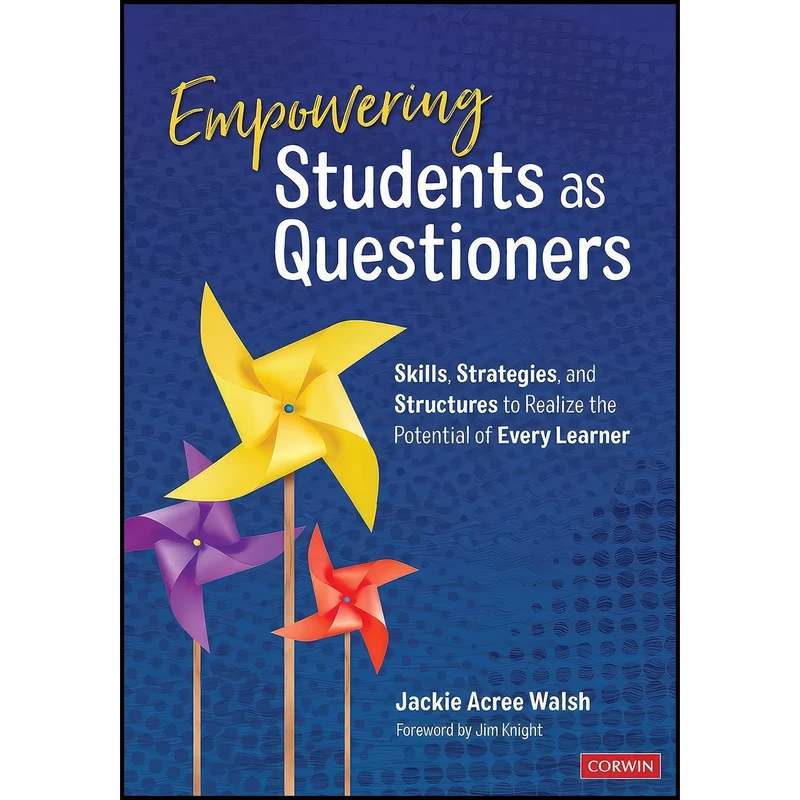 کتاب Empowering Students as Questioners اثر Jackie A. Walsh انتشارات Corwin