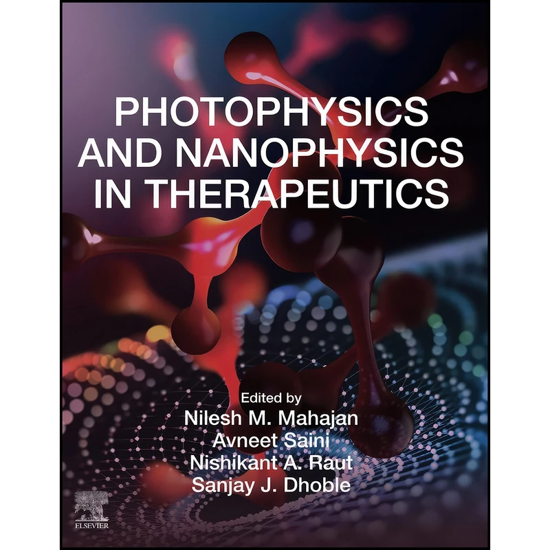 کتاب Photophysics and Nanophysics in Therapeutics اثر جمعي از نويسندگان انتشارات بله