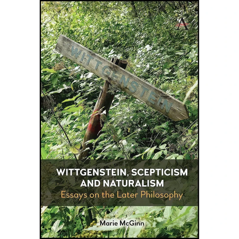 کتاب Wittgenstein, Scepticism and Naturalism اثر Marie McGinn انتشارات Anthem Press