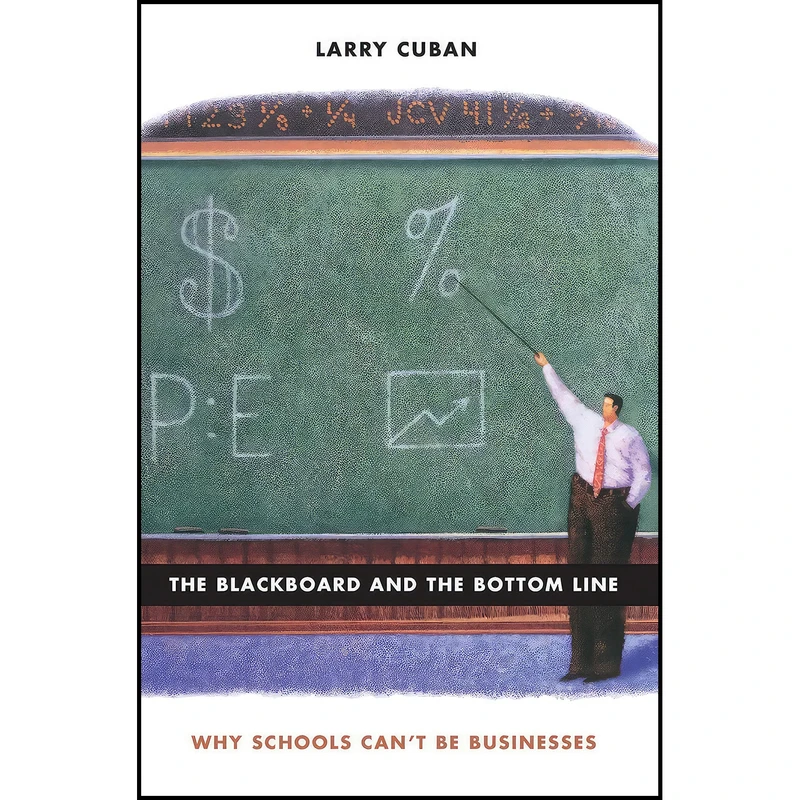 کتاب The Blackboard and the Bottom Line اثر Larry Cuban انتشارات Harvard University Press