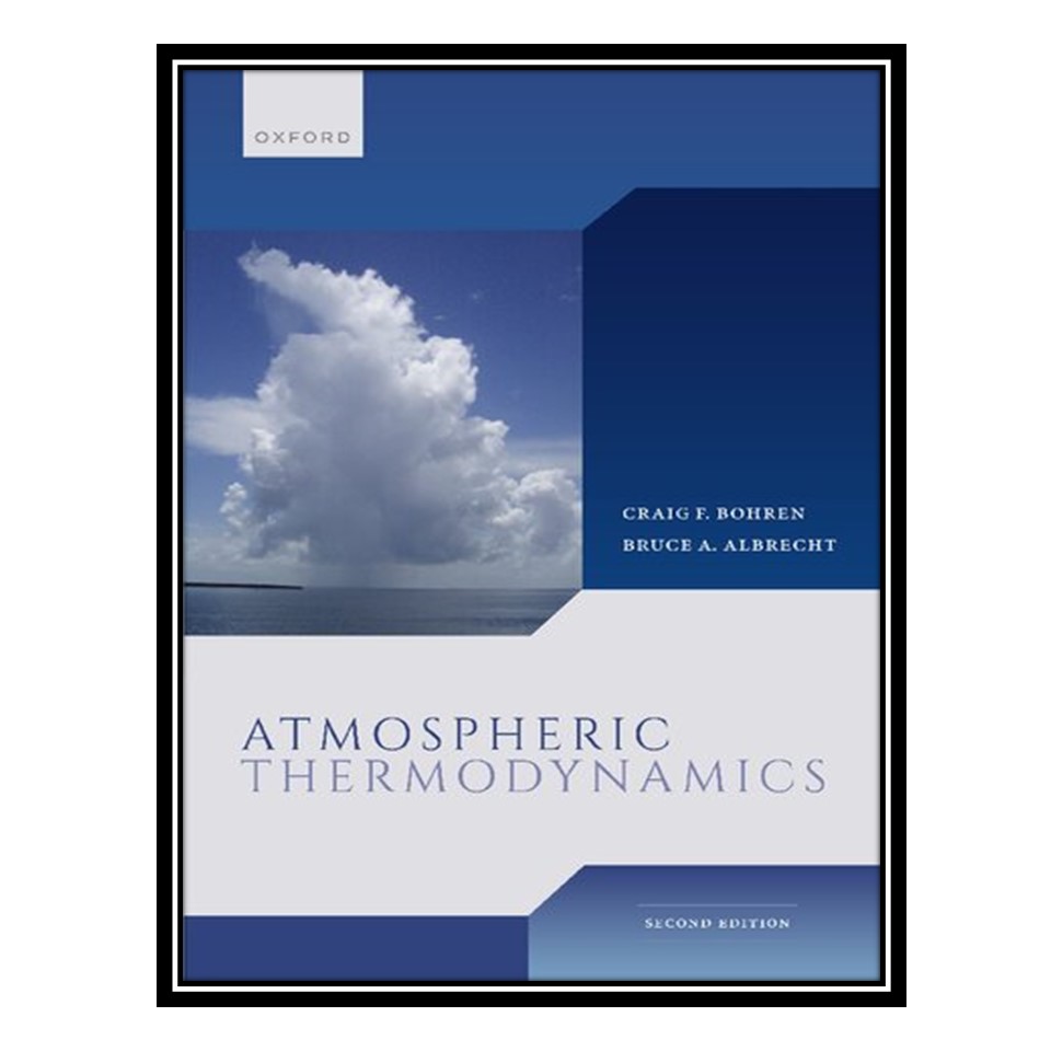 کتاب Atmospheric Thermodynamics اثر Craig Bohren and Bruce Albrecht انتشارات مؤلفین طلایی