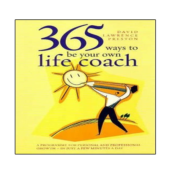 کتاب 365 Ways to Be Your Own Life Coach اثر David Lawrence Preston انتشارات نبض دانش