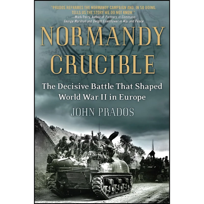 کتاب Normandy Crucible اثر John Prados انتشارات Dutton Caliber