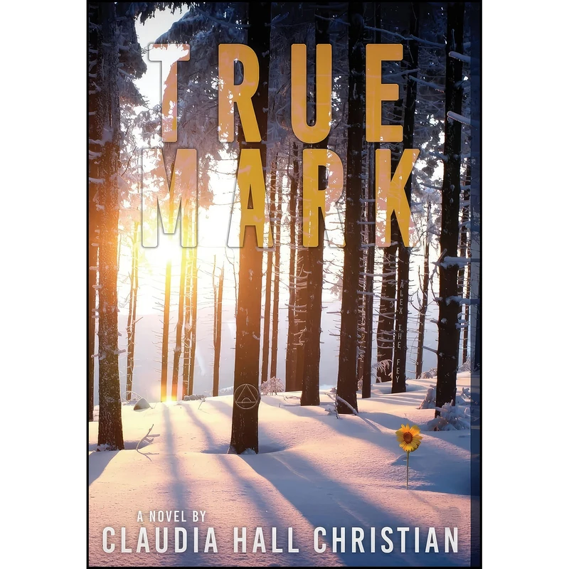کتاب True Mark, an Alex the Fey thriller اثر Claudia Hall Christian انتشارات Cook Street Publishing