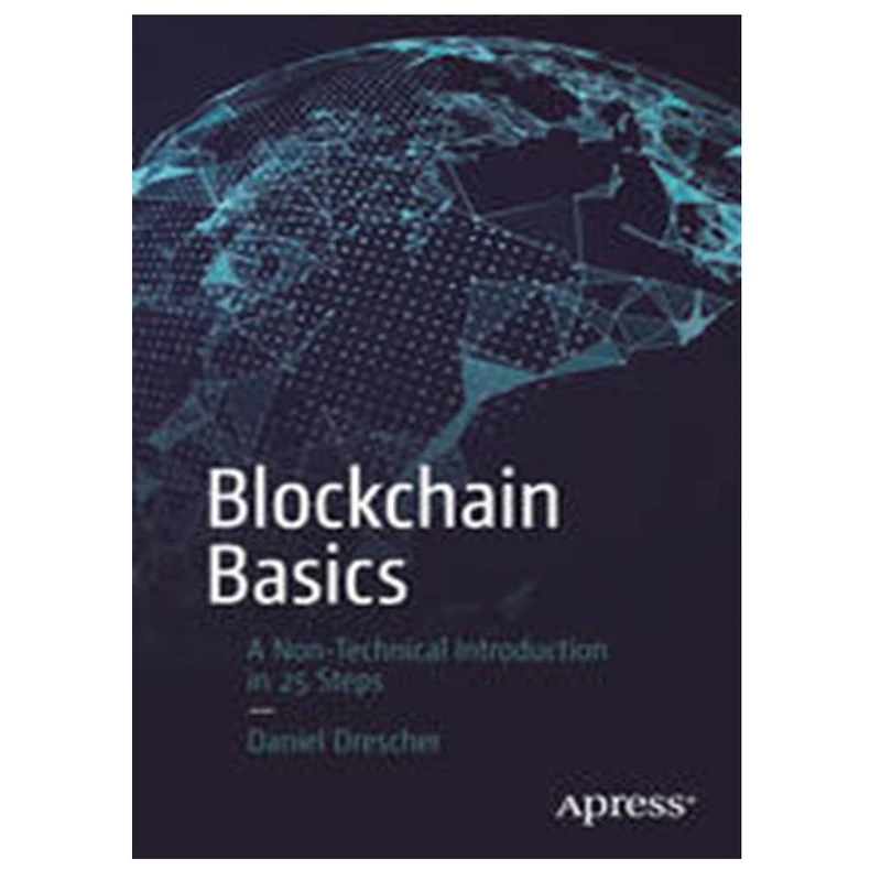 کتاب Blockchain Basics: A Non-Technical Introduction in 25 Steps اثر Daniel Drescher انتشارات مؤلفین طلایی