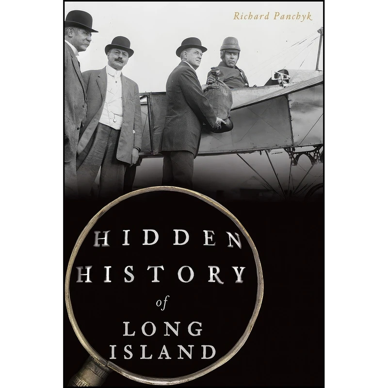 کتاب Hidden History of Long Island اثر Richard Panchyk انتشارات The History Press