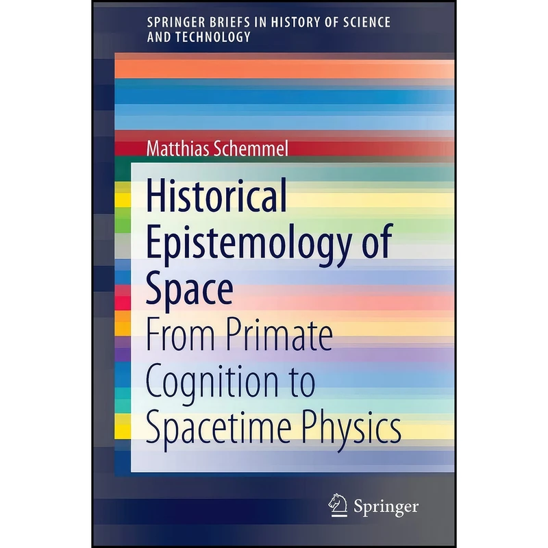 کتاب Historical Epistemology of Space اثر Matthias Schemmel انتشارات Springer