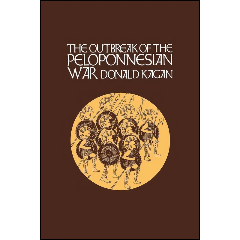 کتاب The Outbreak of the Peloponnesian War اثر Donald Kagan انتشارات Cornell University Press
