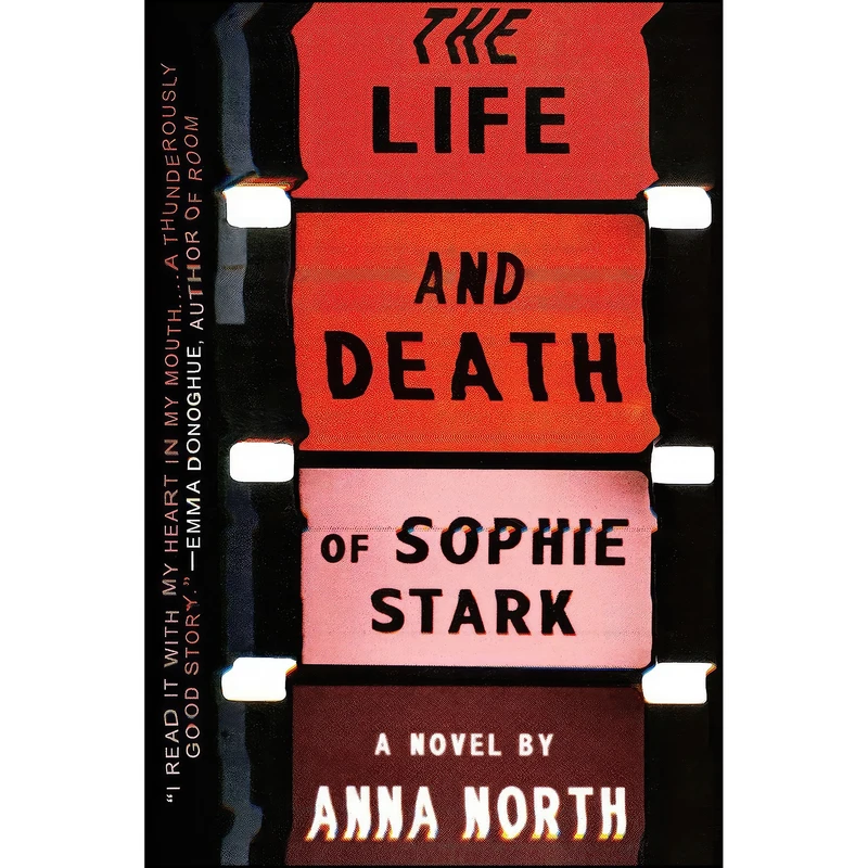 کتاب The Life and Death of Sophie Stark اثر Anna North انتشارات Blue Rider Press