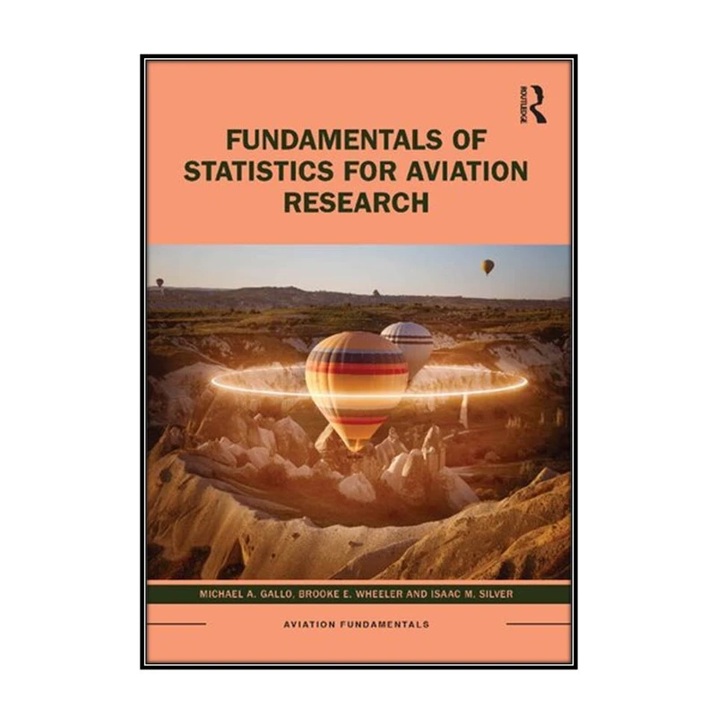  کتاب Fundamentals of Statistics for Aviation Research اثر  جمعي از نويسندگان انتشارات مؤلفين طلايي