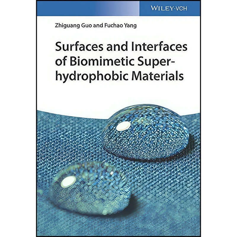 کتاب Surfaces and Interfaces of Biomimetic Superhydrophobic Materials اثر Zhiguang Guo and Fuchao Yang انتشارات Wiley-VCH