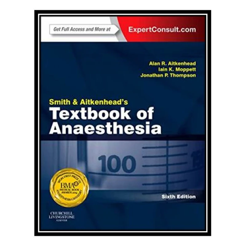 کتاب Smith and Aitkenheads Textbook of Anaesthesia اثر جمعی از نویسندگان انتشارات مؤلفین طلایی