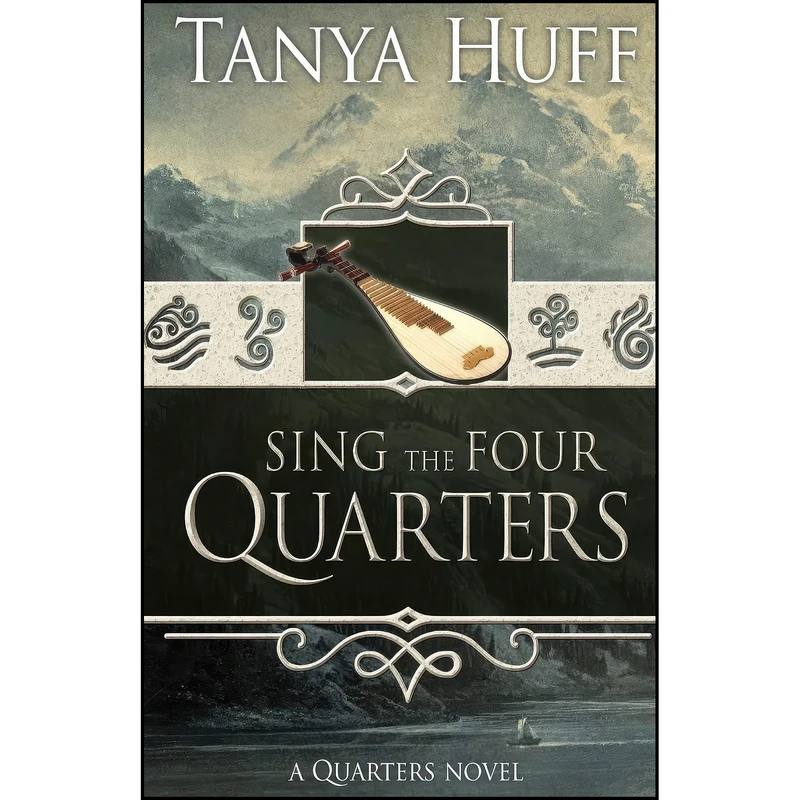 کتاب Sing the Four Quarters اثر Tanya Huff انتشارات تازه ها