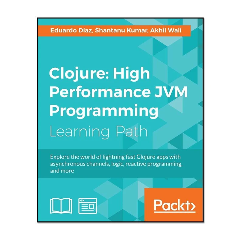 کتاب Clojure: High Performance JVM Programming اثر جمعی از نویسندگان انتشارات مؤلفین طلایی 