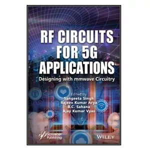  کتاب RF Circuits for 5G Applications اثر  جمعي از نويسندگان انتشارات مؤلفين طلايي