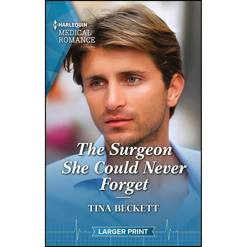 کتاب The Surgeon She Could Never Forget  اثر Tina Beckett انتشارات Harlequin Medical Romance Larger Print