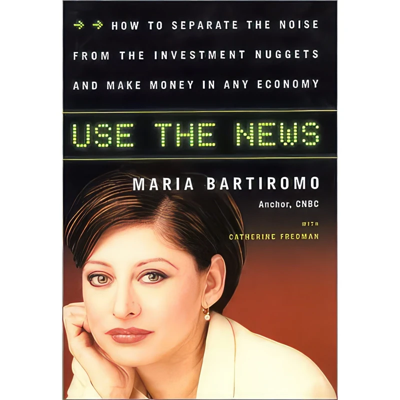کتاب Use The News اثر Maria Bartiromo and Catherine Fredman انتشارات Harper Business