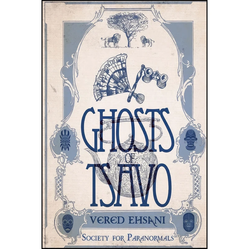 کتاب Ghosts of Tsavo  اثر Vered Ehsani انتشارات تازه ها