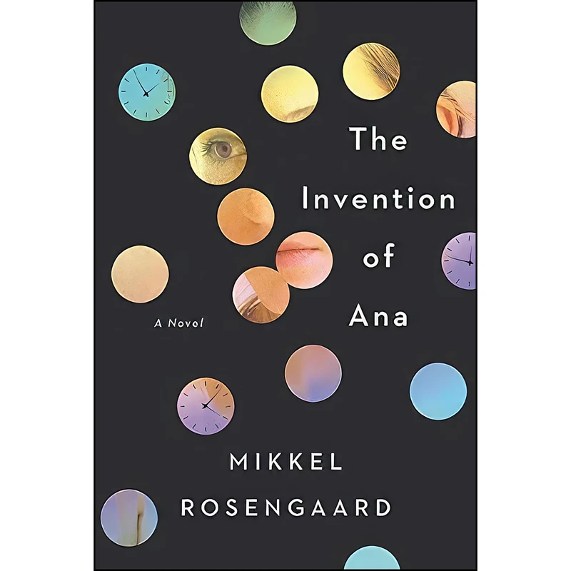 کتاب The Invention of Ana اثر Mikkel Rosengaard انتشارات Mariner Books