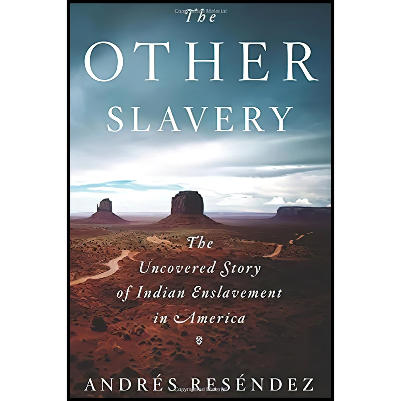 کتاب The Other Slavery اثر Andrés Reséndez انتشارات Houghton Mifflin Harcourt