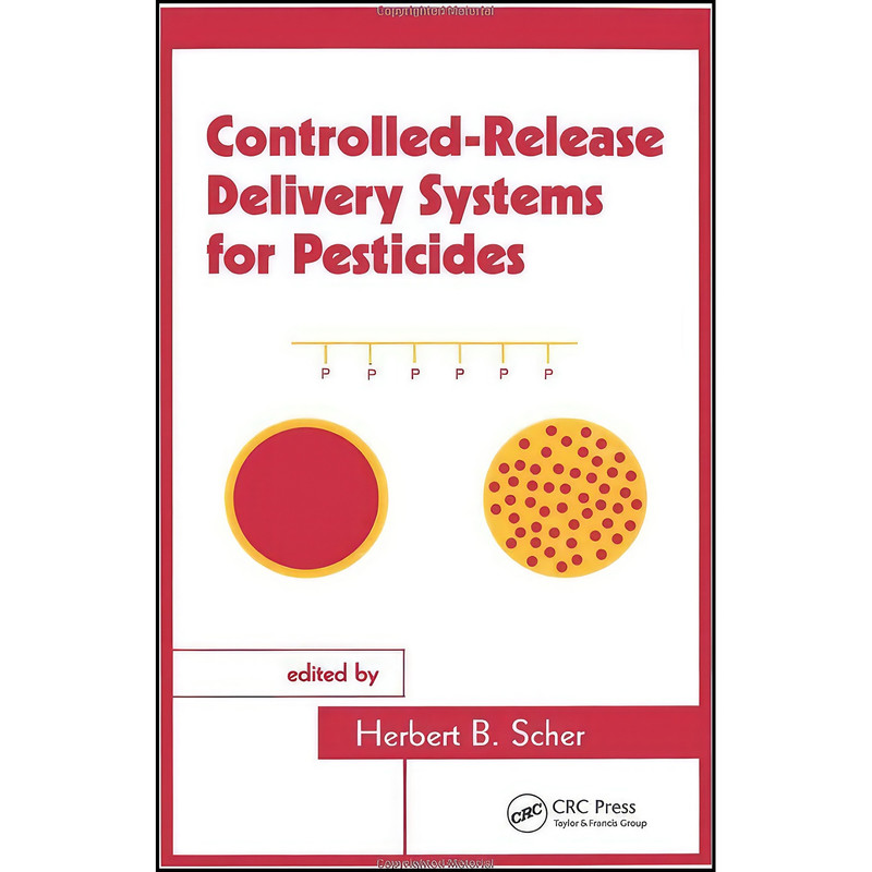 کتاب Controlled-Release Delivery Systems for Pesticides اثر Herbert B. Scher انتشارات CRC Press