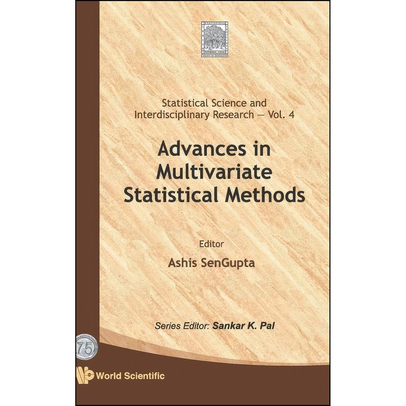 کتاب Advances in Multivariate Statistical Methods Advances in Multivariate Statistical Methods اثر Ashis SenGupta and Sankar K. Pal انتشارات World Scientific Publishing Company