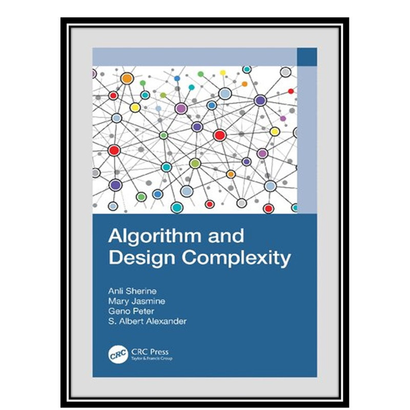 کتاب Algorithm and Design Complexity اثر جمعی از نویسندگان انتشارات مؤلفین طلایی