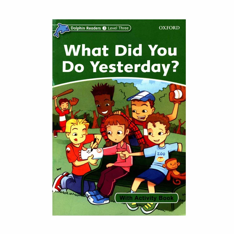 کتاب what did you do yesterday level 3 اثر جمعی از نویسندگان انتشارات Oxford