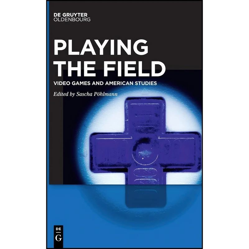 کتاب Playing the Field اثر Sascha Pohlmann انتشارات De Gruyter Oldenbourg