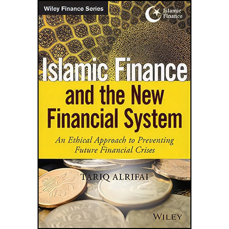 کتاب Islamic Finance and the New Financial System اثر Tariq Alrifai انتشارات Wiley