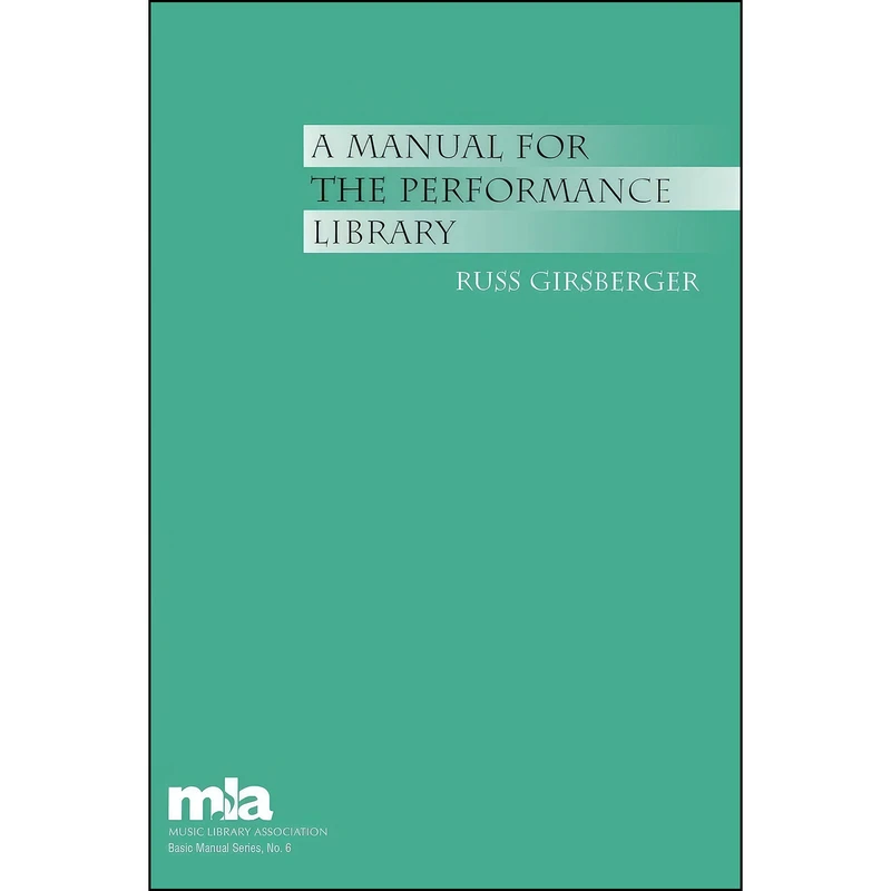 کتاب A Manual for the Performance Library  اثر Russ Girsberger انتشارات Scarecrow Press