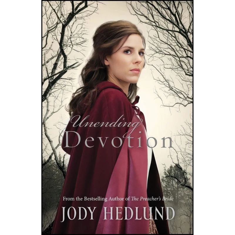 کتاب Unending Devotion اثر Jody Hedlund انتشارات Bethany House Publishers