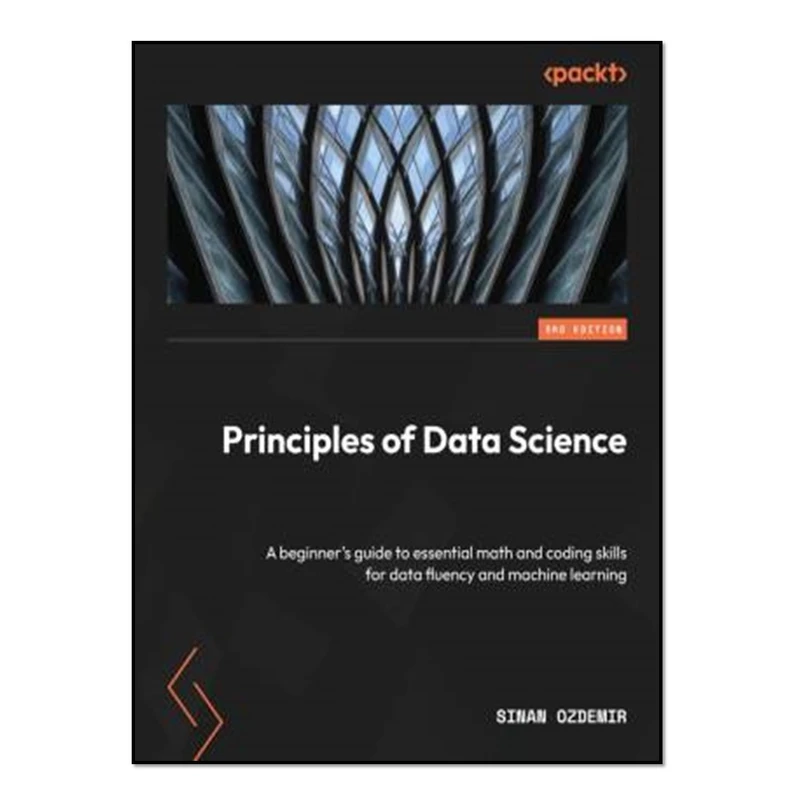 کتاب Principles of Data Science - Third Edition اثر SINAN. OZDEMIR انتشارات آوای مؤلف