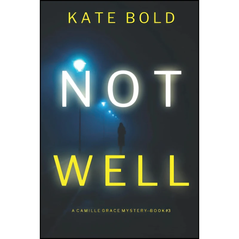 کتاب Not Well  اثر Kate Bold انتشارات تازه ها