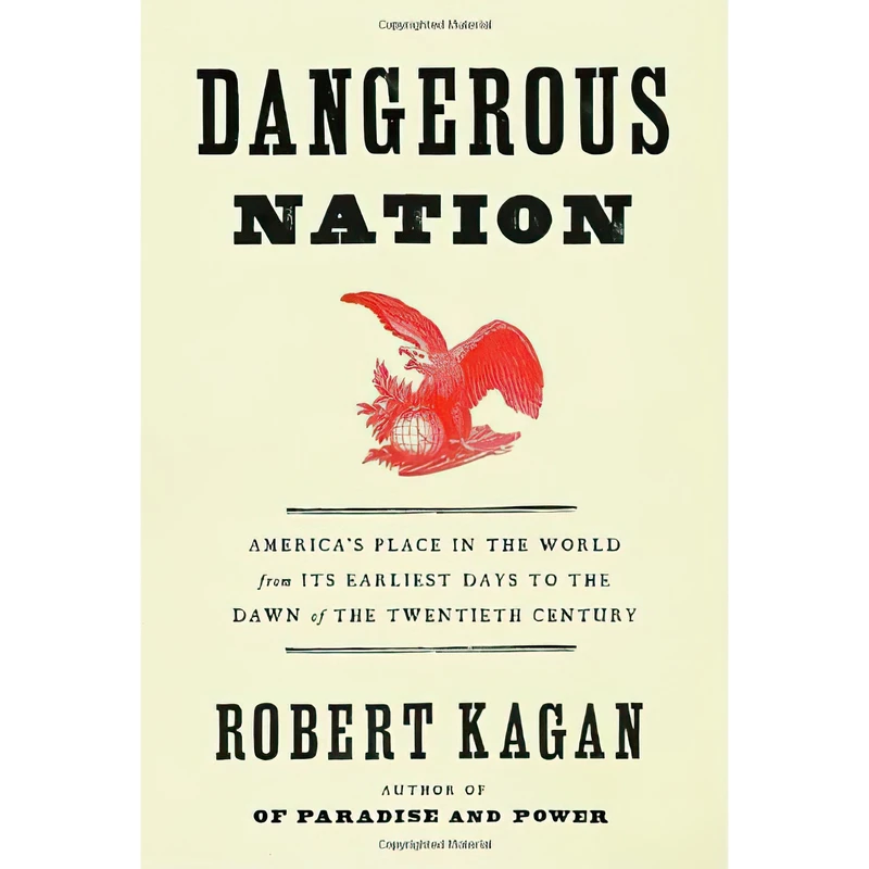 کتاب Dangerous Nation اثر Robert Kagan انتشارات Alfred A Knopf
